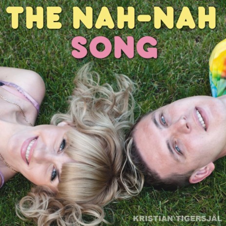 The Nah-Nah-Song | Boomplay Music