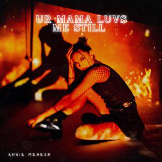 ur mama luvs me still lyrics | Boomplay Music