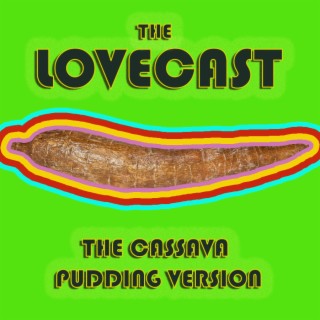 The Lovecast with Dave O Rama - July 1 2023 - CIUT FM - The Cassava Pudding Version