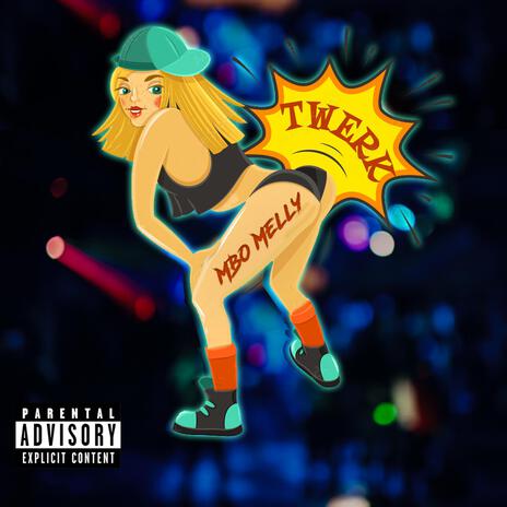 Twerk | Boomplay Music