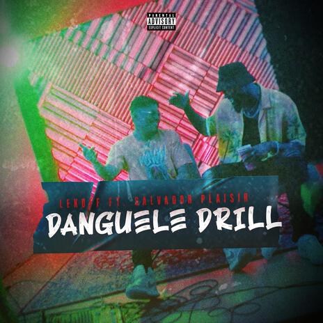 Danguele Drill ft. Salvador Plaisir | Boomplay Music