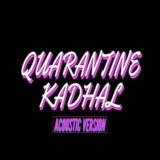 Quarantine Kadhal (Acoustic Version)