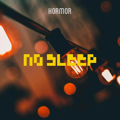 NO SLEEP | Boomplay Music