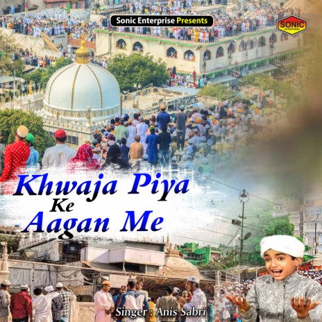 Khwaja Piya Ke Aagan Me (Islamic) | Boomplay Music