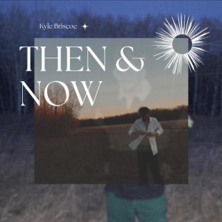 Then and Now lyrics | Boomplay Music