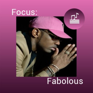 Focus: Fabolous
