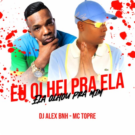 Eu Olhei Pra Ela, Ela Olhou Pra Mim ft. Mc Topre | Boomplay Music