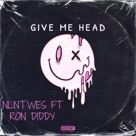 Give Me Head ft. Ron Diddy | Boomplay Music