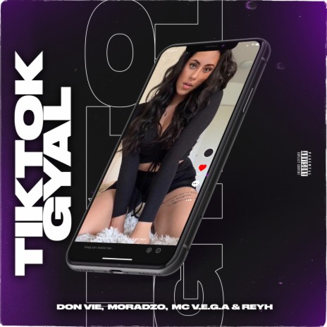 TikTok Gyal ft. Moradzo, MC V.E.G.A & Reyh | Boomplay Music