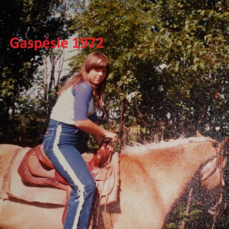 Gaspésie 1972 (Stéréo mix) | Boomplay Music