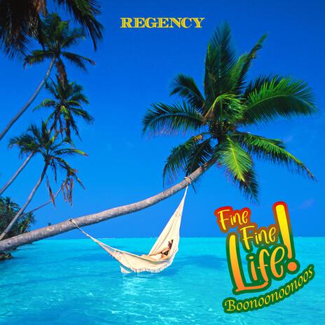 Fine Fine Life! (Boonoonoonos) | Boomplay Music