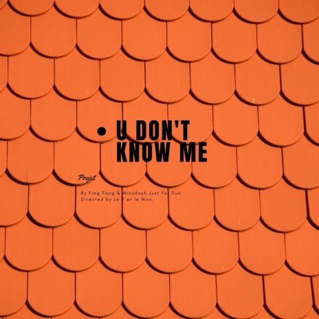 U Don't Know Me (Freestyle) ft. Wizzdash | Boomplay Music