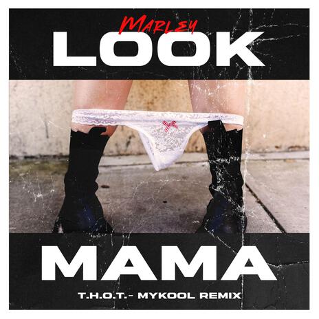 LOOK MAMA (MYKOOL REMIX RADIO EDIT) ft. MYKOOL | Boomplay Music