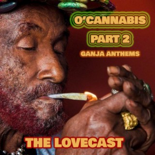 The Lovecast with Dave O Rama - November 13 2021 - CIUT FM - The O‘Cannabis Version Part 2