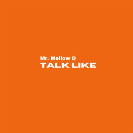Talk Like | Boomplay Music