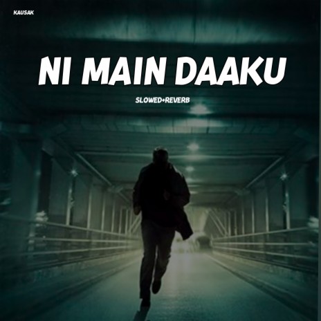 Ni Mai Daku - Slowed+Reverb | Boomplay Music