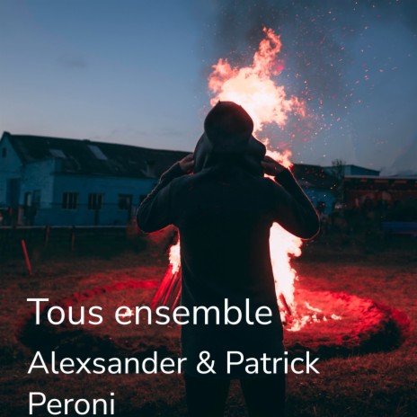 Tous ensemble ft. Patrick Peroni | Boomplay Music