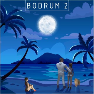 Bodrum 2 lyrics | Boomplay Music