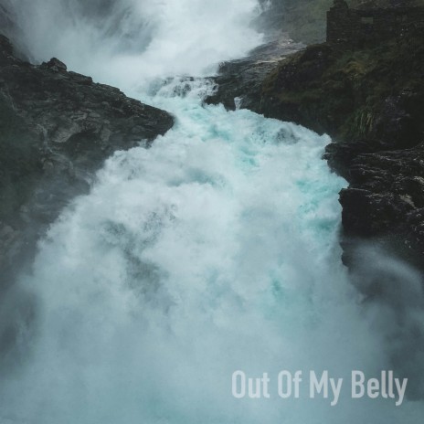 Out of My Belly | Boomplay Music