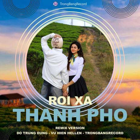 RỜI XA THÀNH PHỐ (TrongBangRecord Remix) ft. TrongBangRecord | Boomplay Music