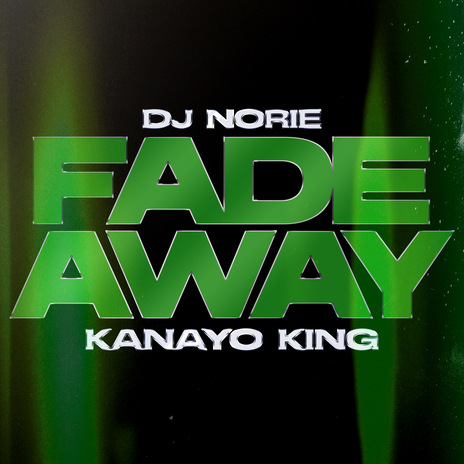 Fade Away ft. Kanayo King