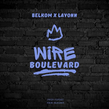 Wire(Boulevard) ft. Layonn | Boomplay Music