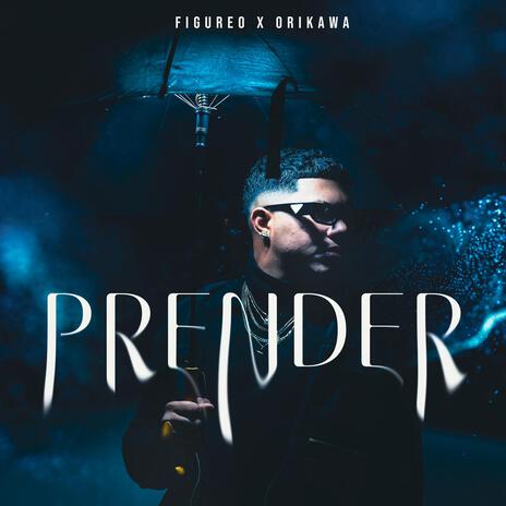 Prender ft. Figureo & Eli Music | Boomplay Music