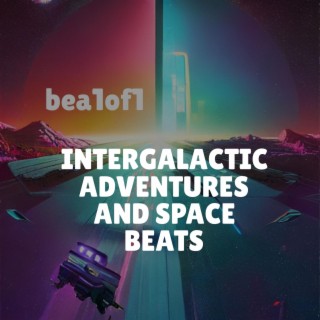 Intergalactic Adventures and Space Beats