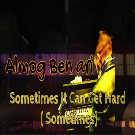 Sometimes it can get hard (Sometimes) | Boomplay Music