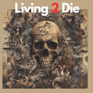 Living 2 Die