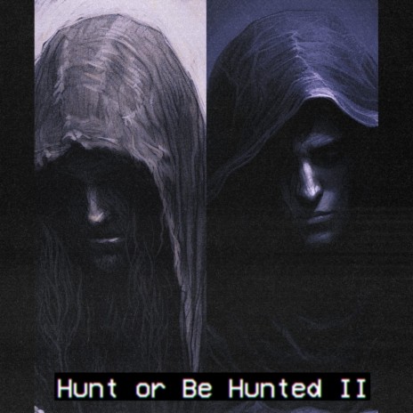 Hunt or Be Hunted II ft. 75 SKELL