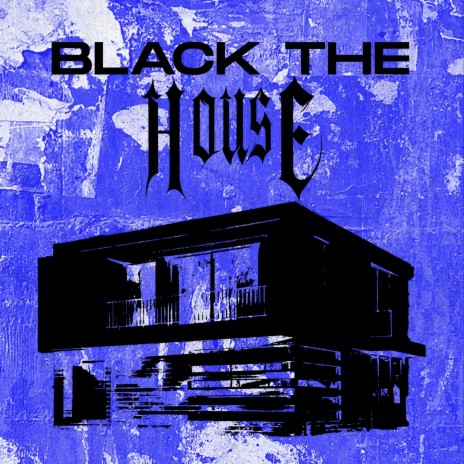 Black the House | Boomplay Music