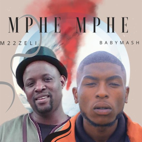 Mphe Mphe ft. Baby Mash | Boomplay Music