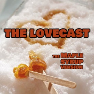 The Lovecast with Dave O Rama - December 4 2021 - CIUT FM - The Maple Syrup Version