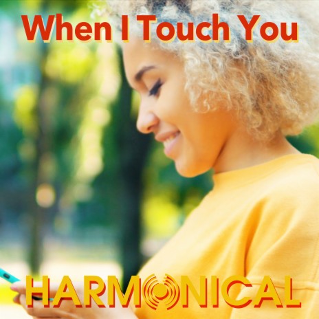 When I Touch You | Boomplay Music