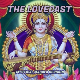 The Lovecast with Dave O Rama - CIUT FM - August 14 2021 - The Mystical Masala Version