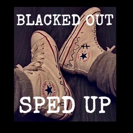 BLACKED OUT (sped up) | Boomplay Music