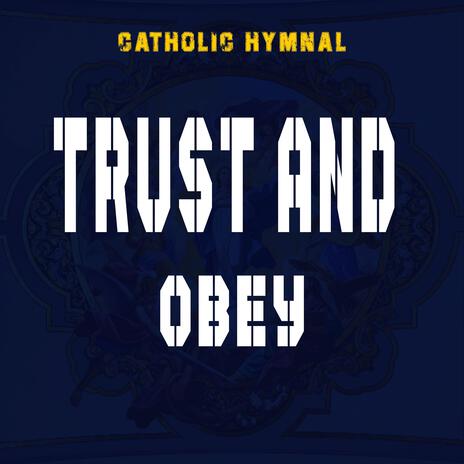 TRUST AND OBEY | Boomplay Music