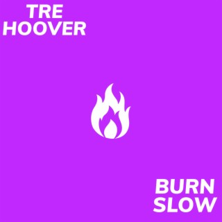 BURN SLOW