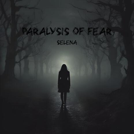 Paralysis Of Fear | Boomplay Music