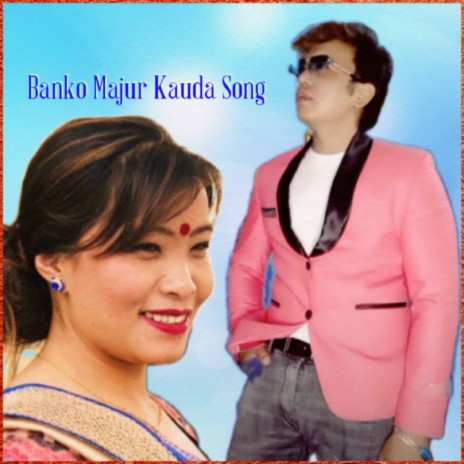 Banko Majur Kauda Song ft. Devi Gharti | Boomplay Music