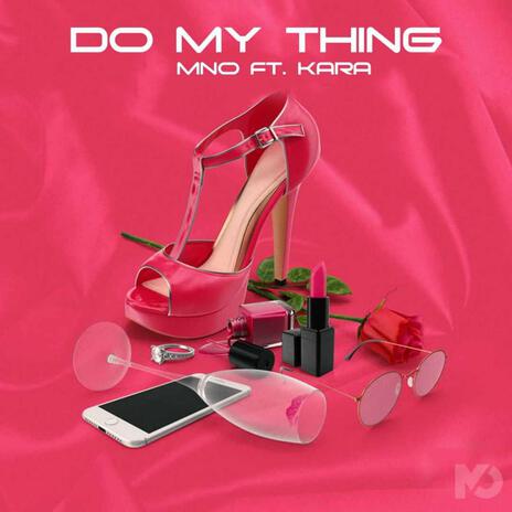 Do My Thing ft. Kara | Boomplay Music