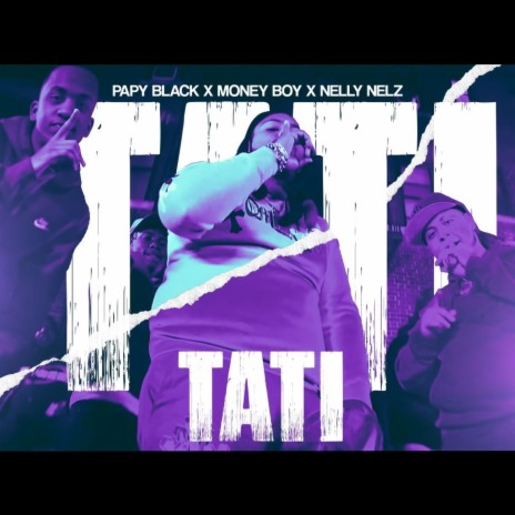 Tati Tati ft. Money Boy music & Nelly Nelz