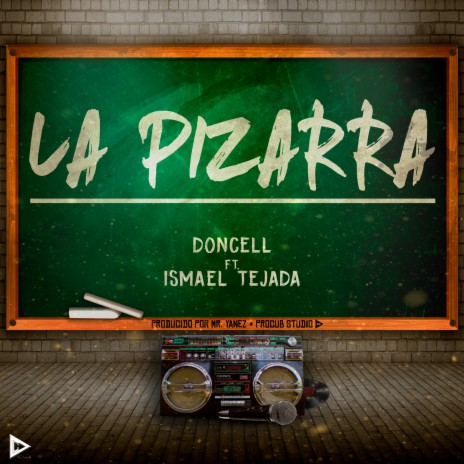 La Pizarra ft. Ismael tejada | Boomplay Music