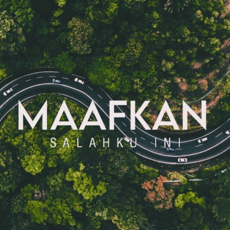 Maafkan Salahku Ini | Boomplay Music