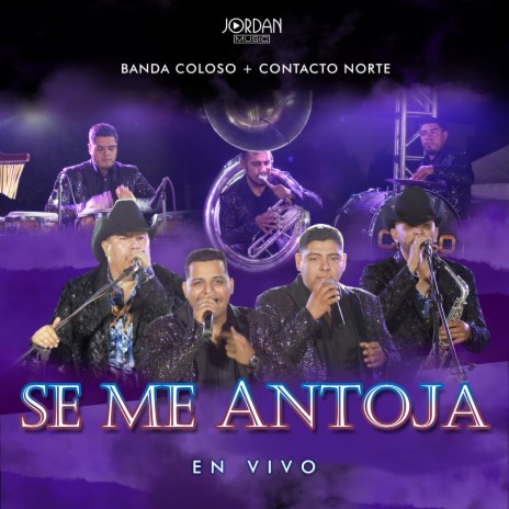 Se Me Antoja (En Vivo) ft. Contacto Norte | Boomplay Music