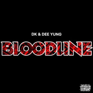 BloodLine ft. Dee Yung lyrics | Boomplay Music