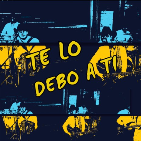 Te lo debo a ti | Boomplay Music