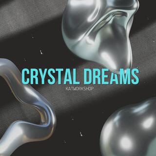 Crystal Dreams