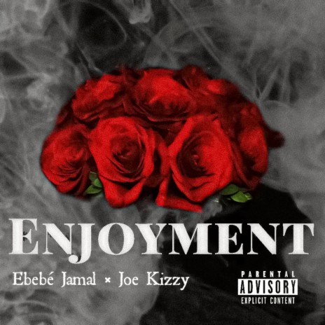 Enjoyment (feat. Joe Kizzy) | Boomplay Music